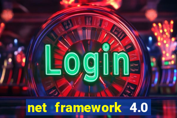 net framework 4.0 v 30319